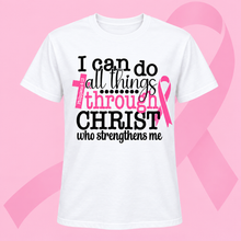 Load image into Gallery viewer, I Can Do All Things Through Christ – Breast Cancer Edition