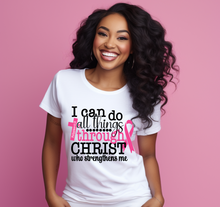 Load image into Gallery viewer, I Can Do All Things Through Christ – Breast Cancer Edition