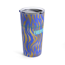 Load image into Gallery viewer, Living Your Best Life Everyday Tumbler 20oz
