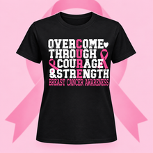 Load image into Gallery viewer, Overcome Through Courage and Strength-Breaast Caner Awareness Edition T- Shirt
