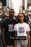 Breast Cancer - Her Fight Is My Fight