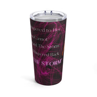 I Am The Storm Tumbler 20oz