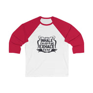 Inhale Courage Exhale Fear Unisex 3/4 Sleeve Baseball Tee